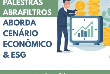 Ciclo de Palestras Abrafiltros Debate Cenário Econômico e ESG no Brasil