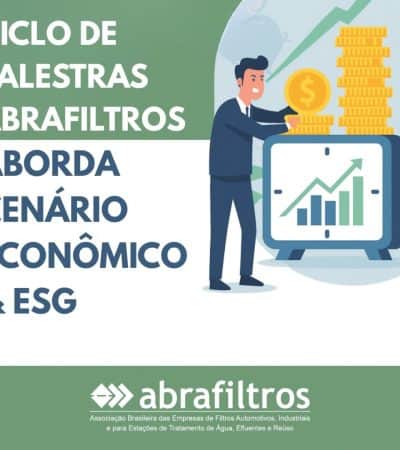 Ciclo de Palestras Abrafiltros Debate Cenário Econômico e ESG no Brasil