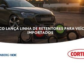 Corteco lança nova linha de retentores para veículos importados: mais desempenho e durabilidade