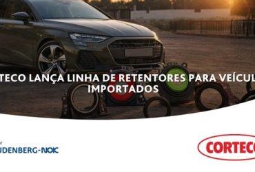 Corteco lança nova linha de retentores para veículos importados: mais desempenho e durabilidade
