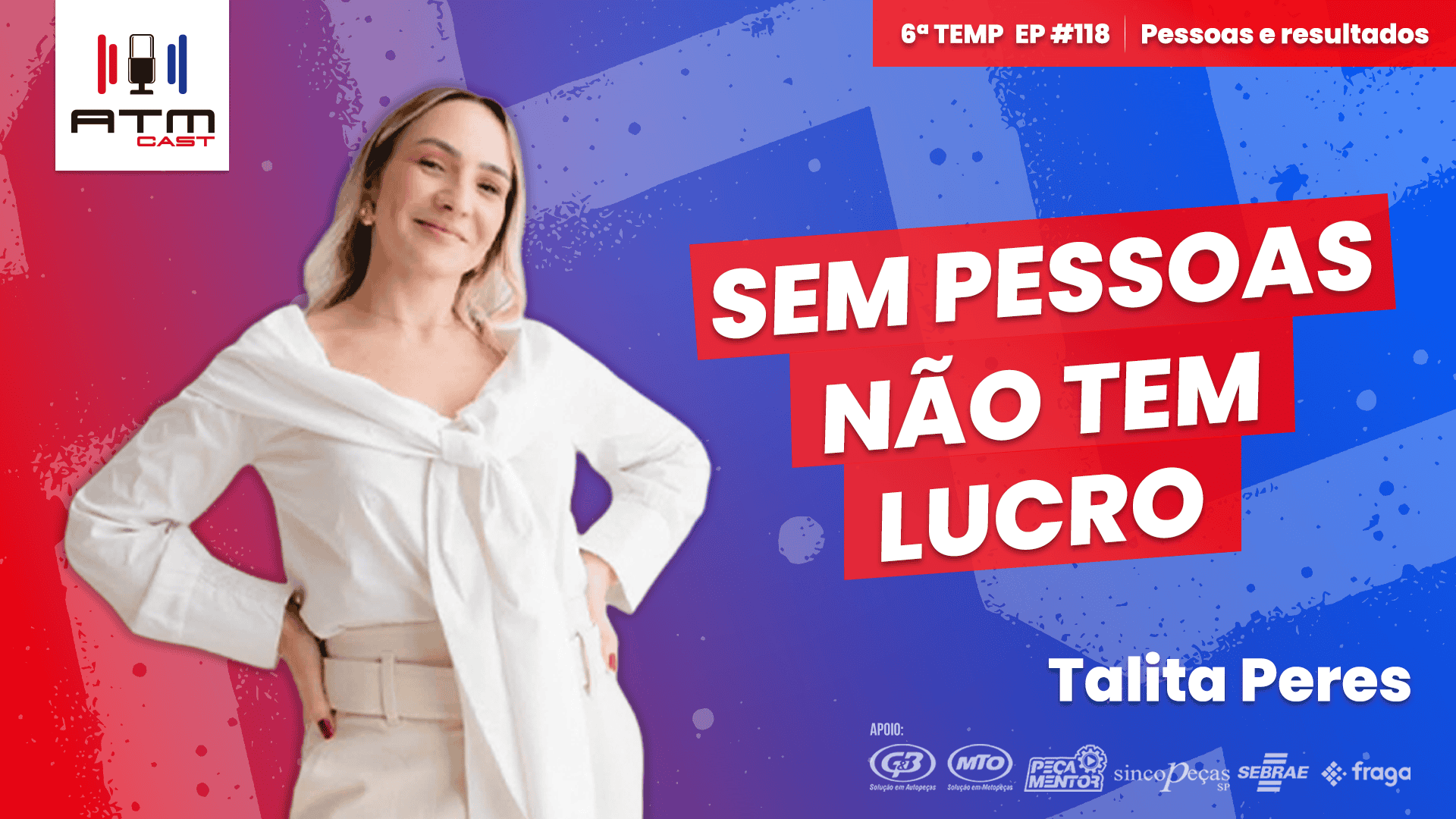 ATMCAST ep#118 | Talita Peres 🚀📊 | Marketing Estratégico, Humanização e o Futuro da Indústria