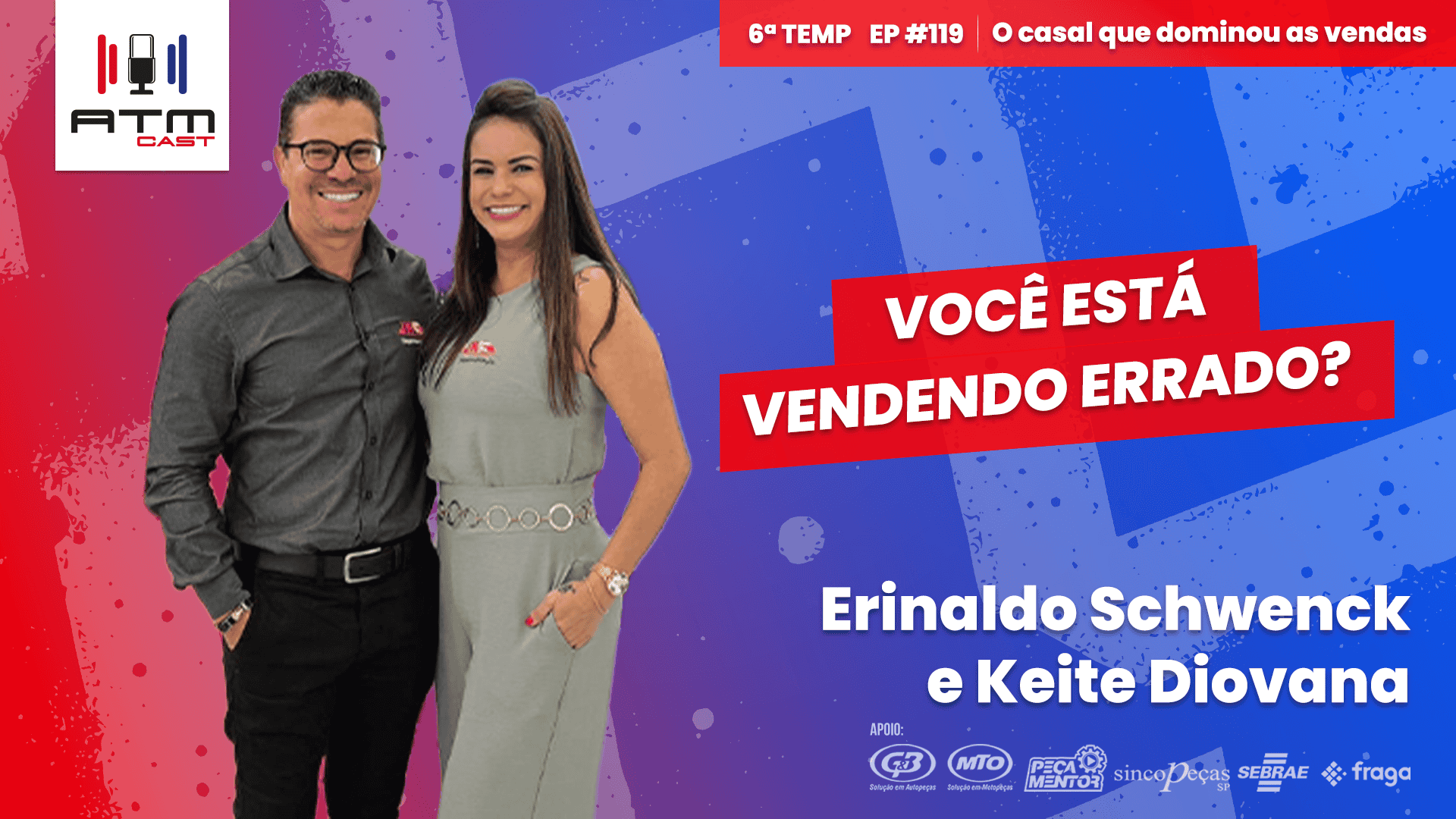 ATMCAST ep#119 | Erinaldo Schwenck & Keite Diovana 🚀 | Vendas e Parceria no Aftermarket