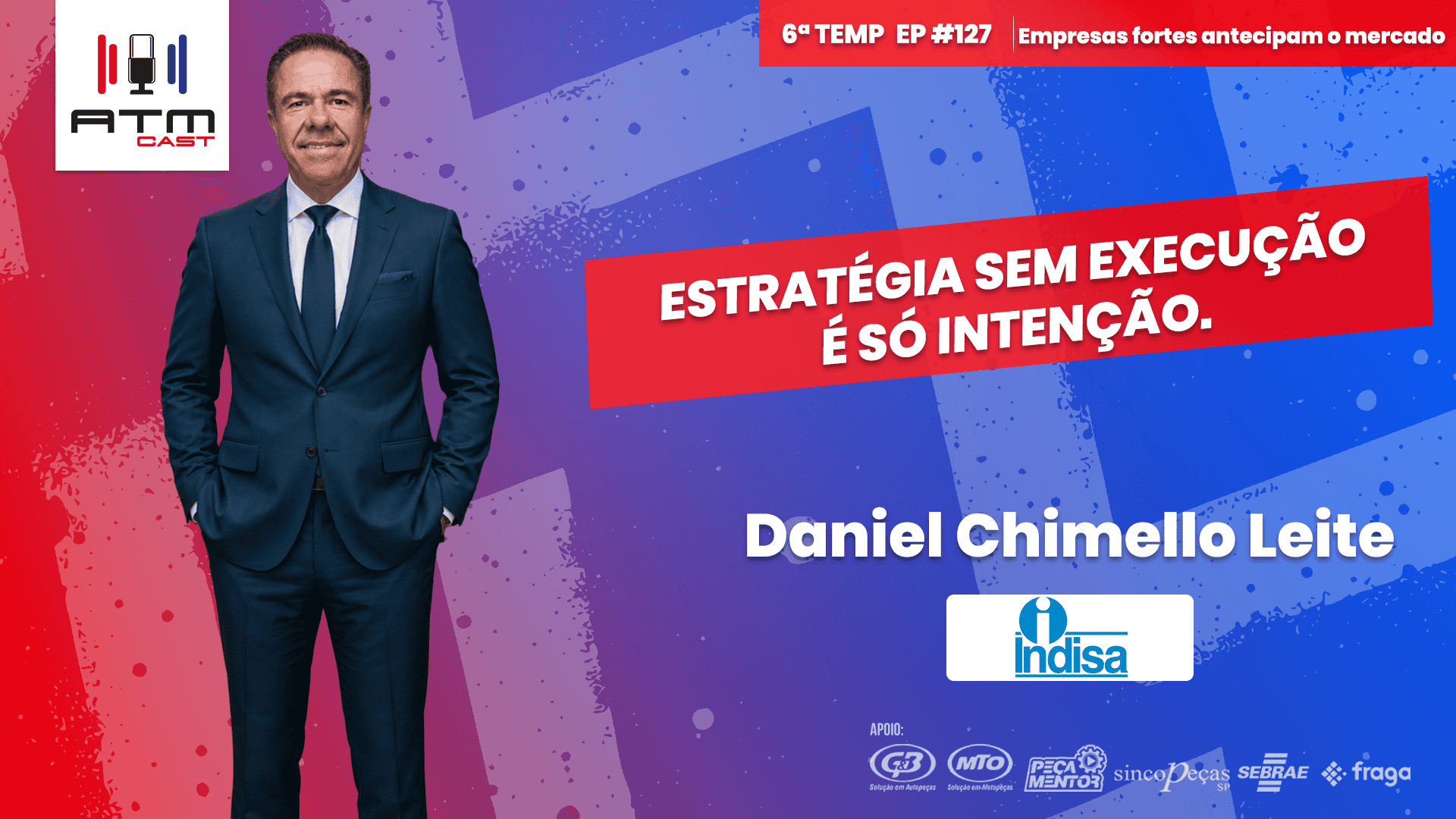 🎙️ ATMCAST EP#127 | Daniel Chimello Leite 🚗 | Estratégia, Liderança e a Transformação do Aftermarket