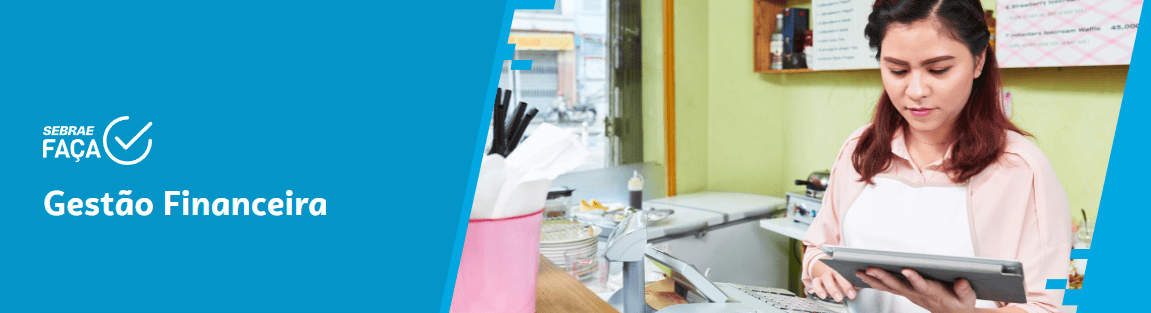 Sebrae disponibiliza quatro cursos online gratuitos para gestão financeira de pequenas empresas