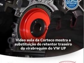 Vídeo aula da Corteco mostra a substituição do retentor traseiro do virabrequim do VW UP