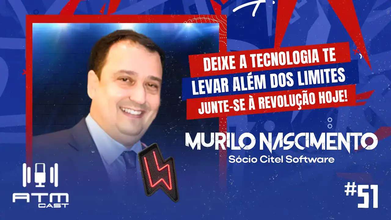 ATMCAST ep#51 |  Murilo Nascimento — Citel Software 🖥️